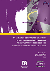 Role-games, computer simulations, robots and augmented reality as new learning technologies. A guide for teachers, educators and trainers