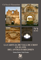 La cartuja de Vall de Crist en el fin del Antiguo RÃ©gimen